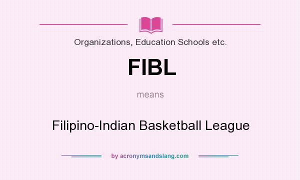 What does FIBL mean? It stands for Filipino-Indian Basketball League
