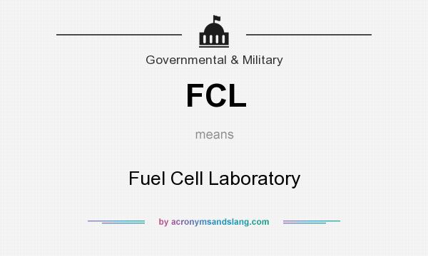 What does FCL mean? It stands for Fuel Cell Laboratory