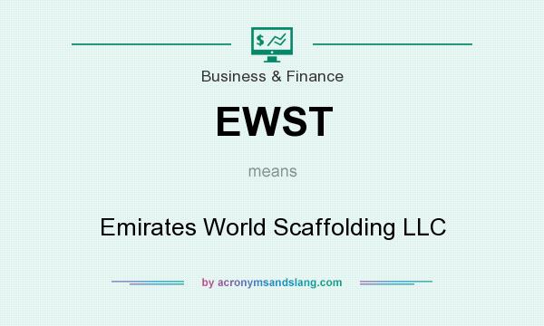 What does EWST mean? It stands for Emirates World Scaffolding LLC