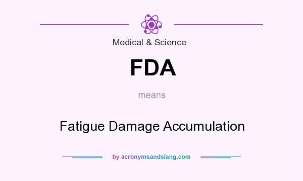 What does FDA mean? It stands for Fatigue Damage Accumulation