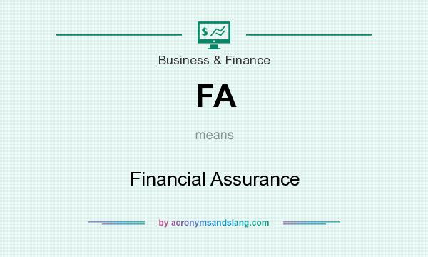 What does FA mean? It stands for Financial Assurance