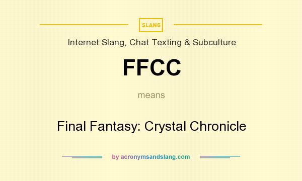 What does FFCC mean? It stands for Final Fantasy: Crystal Chronicle