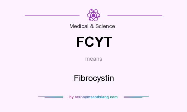 What does FCYT mean? It stands for Fibrocystin