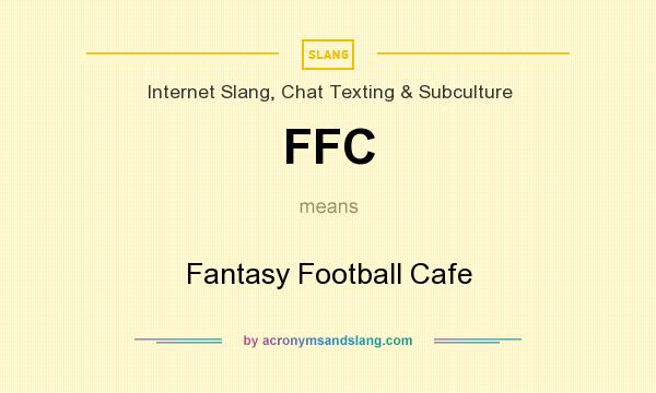 What does FFC mean? It stands for Fantasy Football Cafe