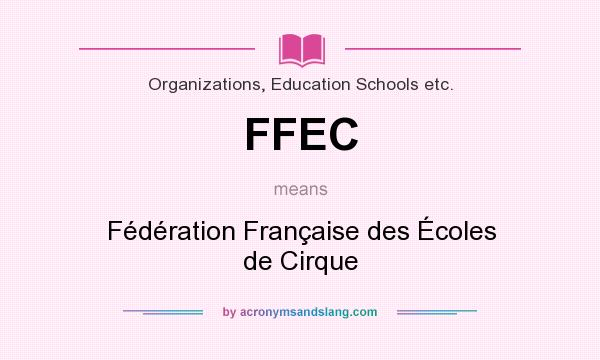 What does FFEC mean? It stands for Fédération Française des Écoles de Cirque