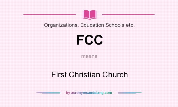 What does FCC mean? It stands for First Christian Church