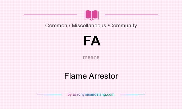 What does FA mean? It stands for Flame Arrestor