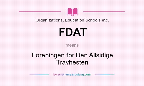 What does FDAT mean? It stands for Foreningen for Den Allsidige Travhesten