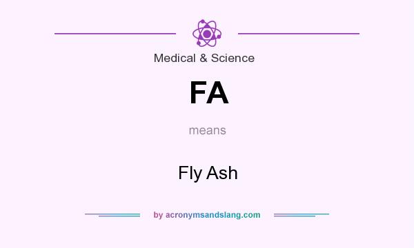 What does FA mean? It stands for Fly Ash