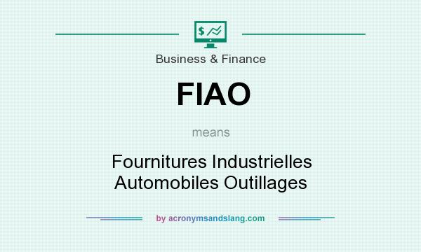 What does FIAO mean? It stands for Fournitures Industrielles Automobiles Outillages