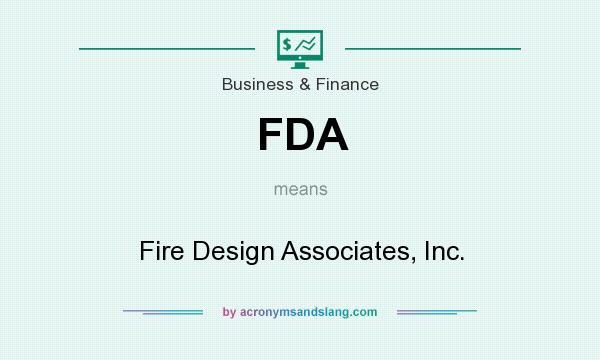 What does FDA mean? It stands for Fire Design Associates, Inc.