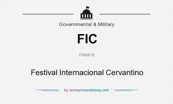 What does FIC mean? It stands for Festival Internacional Cervantino