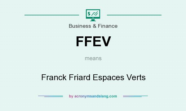 What does FFEV mean? It stands for Franck Friard Espaces Verts