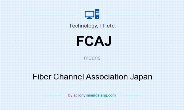 What does FCAJ mean? It stands for Fiber Channel Association Japan