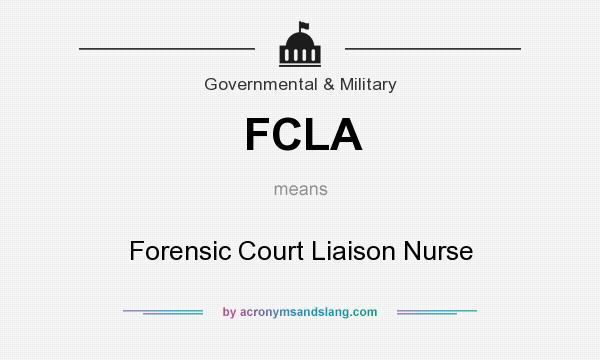 What does FCLA mean? It stands for Forensic Court Liaison Nurse