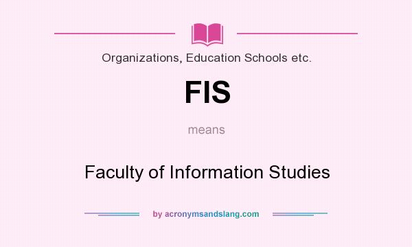What does FIS mean? It stands for Faculty of Information Studies