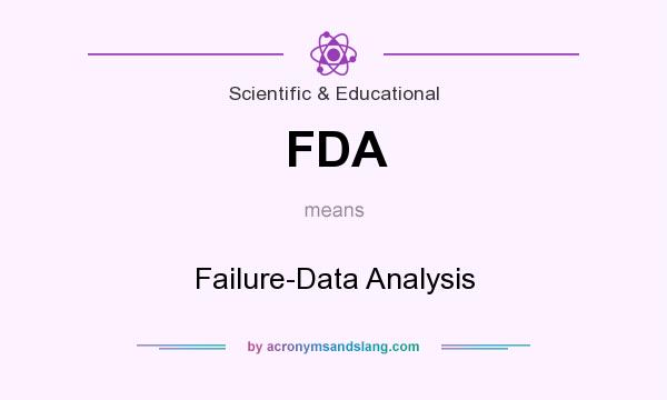 What does FDA mean? It stands for Failure-Data Analysis