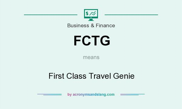 What does FCTG mean? It stands for First Class Travel Genie