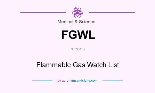 What does FGWL mean? It stands for Flammable Gas Watch List