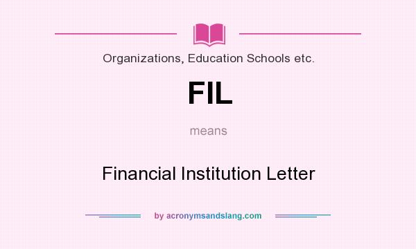 What does FIL mean? It stands for Financial Institution Letter