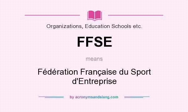 What does FFSE mean? It stands for Fédération Française du Sport d`Entreprise