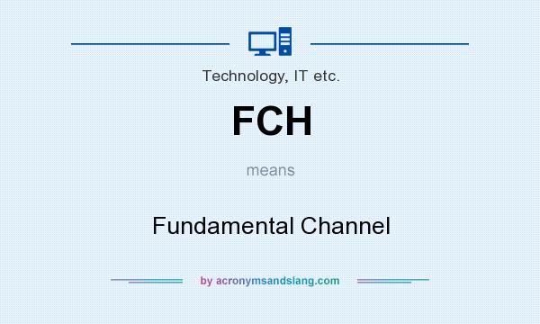 What does FCH mean? It stands for Fundamental Channel