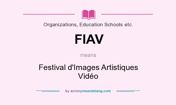 What does FIAV mean? It stands for Festival d`Images Artistiques Vidéo