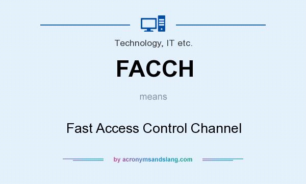 What does FACCH mean? It stands for Fast Access Control Channel