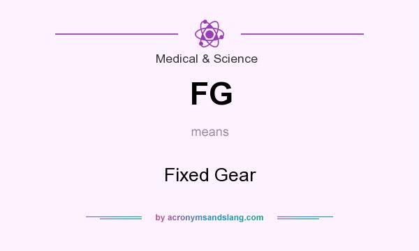 What does FG mean? It stands for Fixed Gear