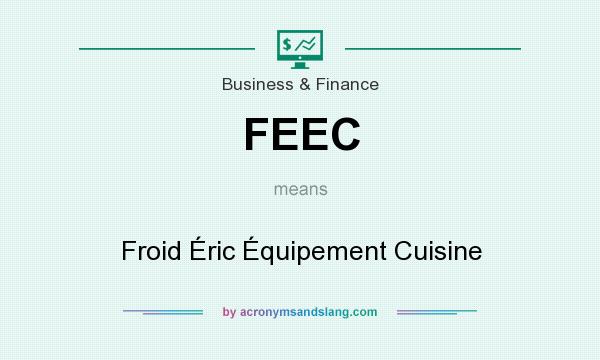 What does FEEC mean? It stands for Froid Éric Équipement Cuisine