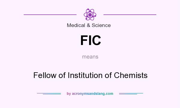 What does FIC mean? It stands for Fellow of Institution of Chemists