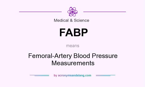 What does FABP mean? It stands for Femoral-Artery Blood Pressure Measurements