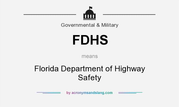 What does FDHS mean? It stands for Florida Department of Highway Safety