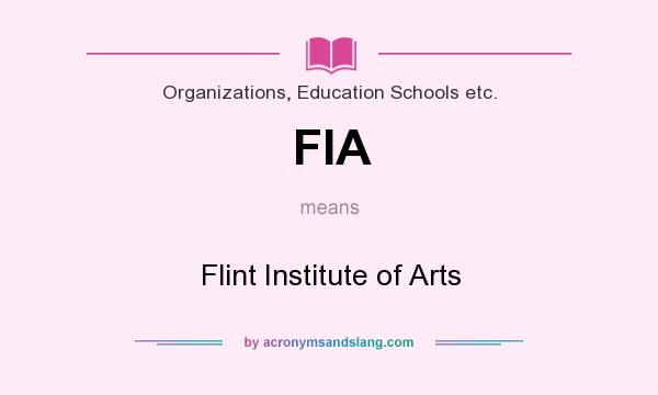 What does FIA mean? It stands for Flint Institute of Arts