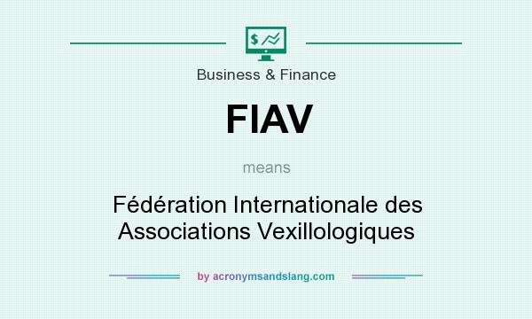 What does FIAV mean? It stands for Fédération Internationale des Associations Vexillologiques