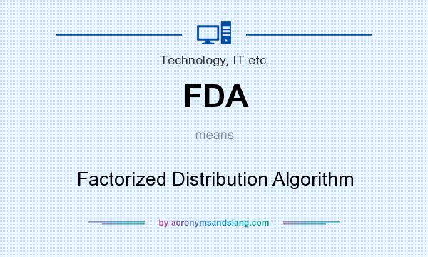 What does FDA mean? It stands for Factorized Distribution Algorithm