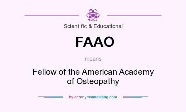 What does FAAO mean? It stands for Fellow of the American Academy of Osteopathy