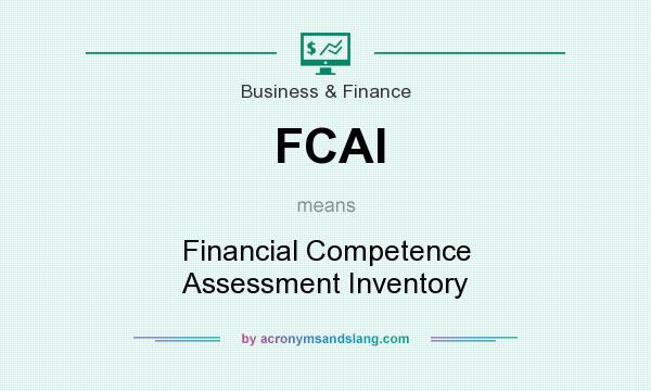 What does FCAI mean? It stands for Financial Competence Assessment Inventory