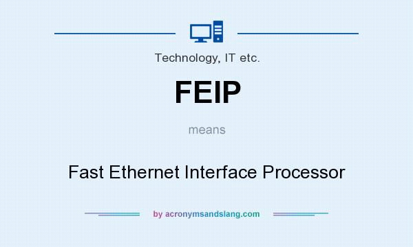 What does FEIP mean? It stands for Fast Ethernet Interface Processor