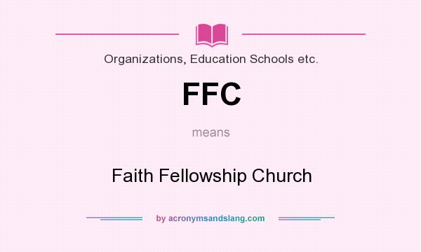 What does FFC mean? It stands for Faith Fellowship Church