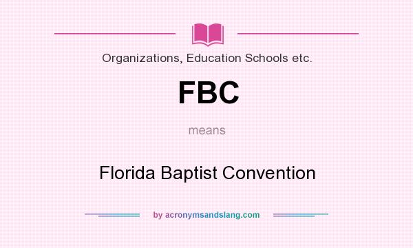 What does FBC mean? It stands for Florida Baptist Convention