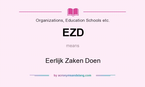 What does EZD mean? It stands for Eerlijk Zaken Doen
