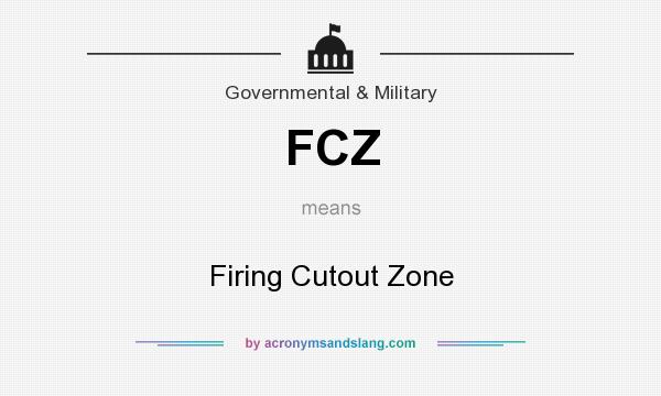 What does FCZ mean? It stands for Firing Cutout Zone