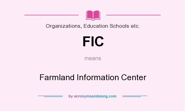 What does FIC mean? It stands for Farmland Information Center