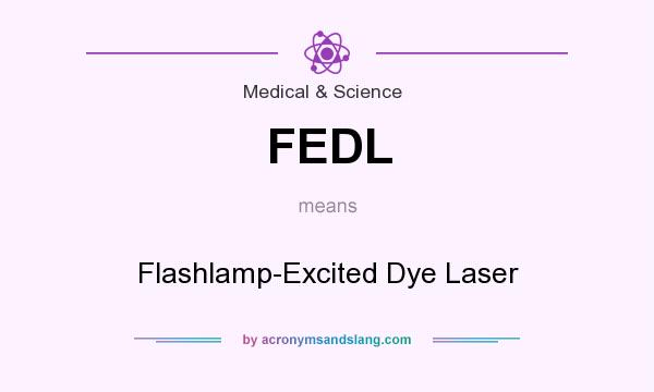 What does FEDL mean? It stands for Flashlamp-Excited Dye Laser