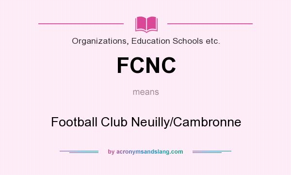 What does FCNC mean? It stands for Football Club Neuilly/Cambronne
