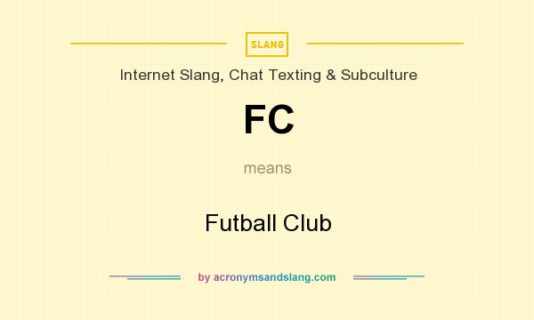 What does FC mean? It stands for Futball Club