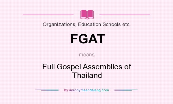 What does FGAT mean? It stands for Full Gospel Assemblies of Thailand