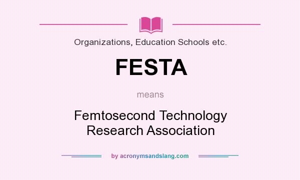 What does FESTA mean? It stands for Femtosecond Technology Research Association