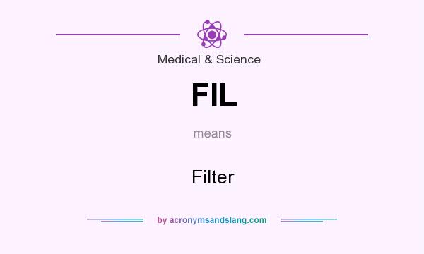 What does FIL mean? It stands for Filter